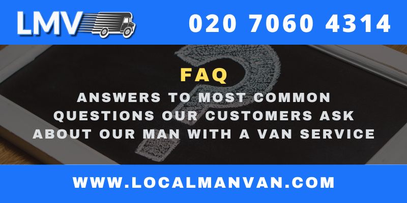 Frequently Asked Questions to LOCAL MAN VAN